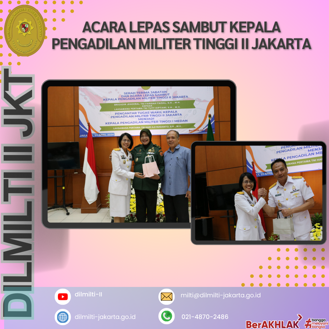ACARA LEPAS SAMBUT KEPALA PENGADILAN MILITER TINGGI II JAKARTA
