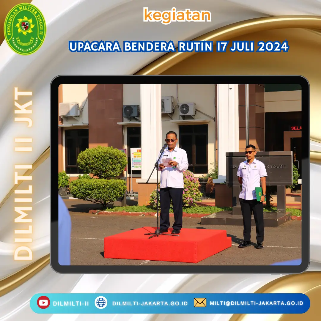 UPACARA BENDERA 17 JULI 2024 MOMEN UNTUK MEMPERKUAT KEDISIPLINAN DAN SEMANGAT NASIONALISME