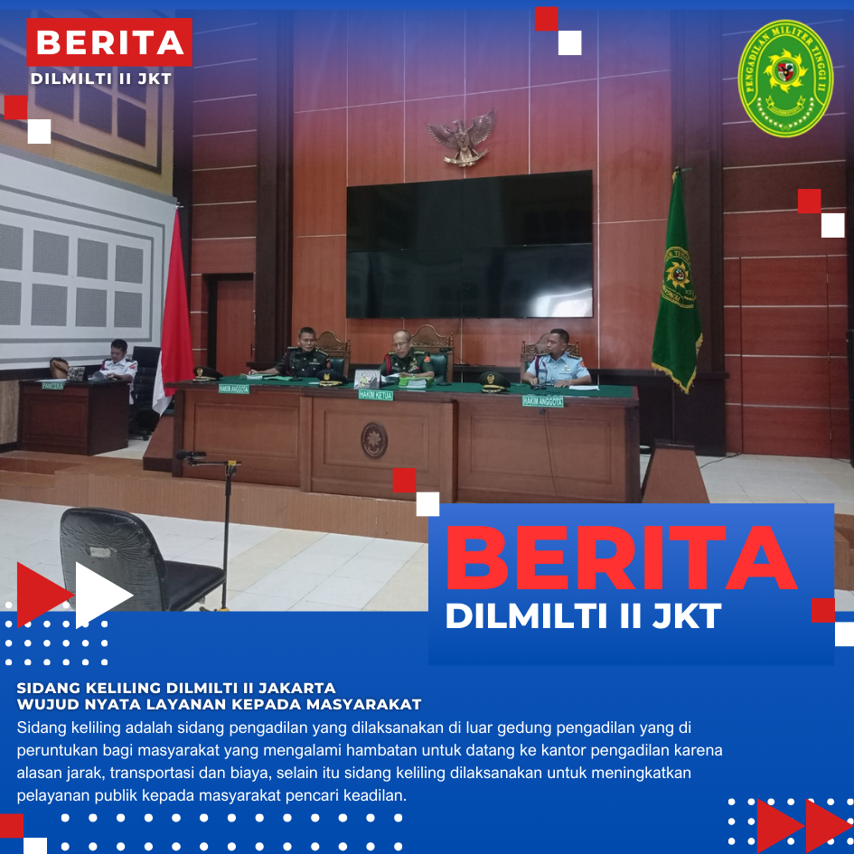 SIDANG KELILING DILMILTI II JAKARTA WUJUD NYATA LAYANAN KEPADA MASYARAKAT
