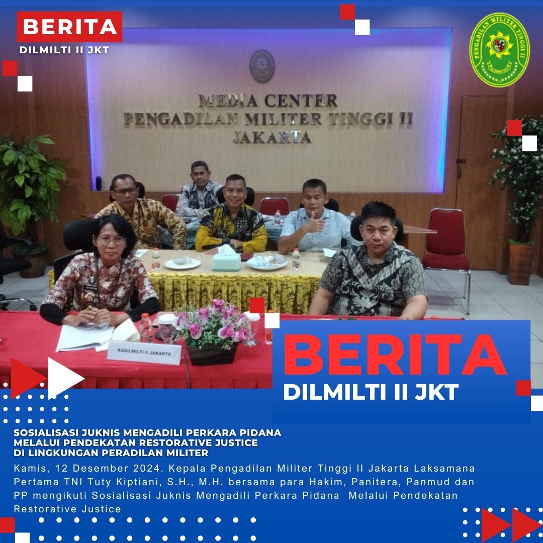 SOSIALISASI JUKNIS MENGADILI PERKARA PIDANAMELALUI PENDEKATAN RESTORATIVE JUSTICEDI LINGKUNGAN PERADILAN MILITER