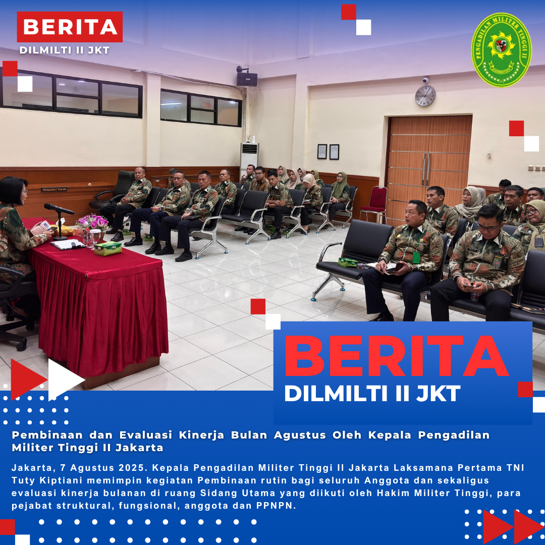 Pembinaan dan Evaluasi Kinerja Bulan Agustus Oleh Kepala Pengadilan Militer Tinggi II Jakarta