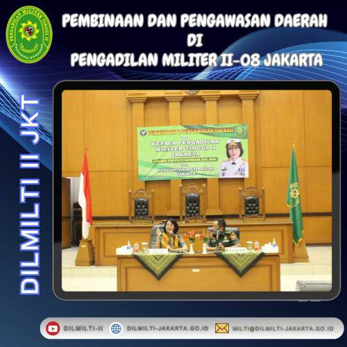 PEMBINAAN DAN PENGAWASAN DAERAH DI PENGADILAN MILITER II-08 JAKARTA